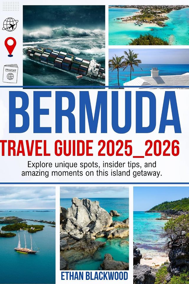 BERMUDA TRAVEL GUIDE 2025_2026: Explore unique spots, insider tips, and amazing moments on this island getaway