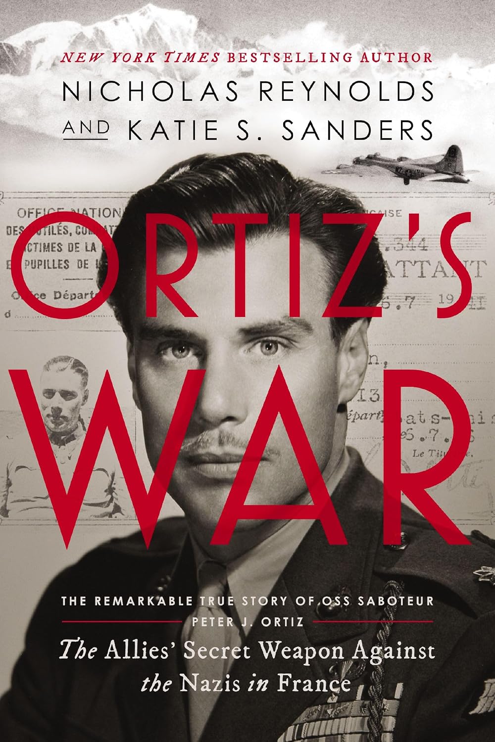 Ortiz’s War: The Allies' Secret Weapon Against the Nazis in France