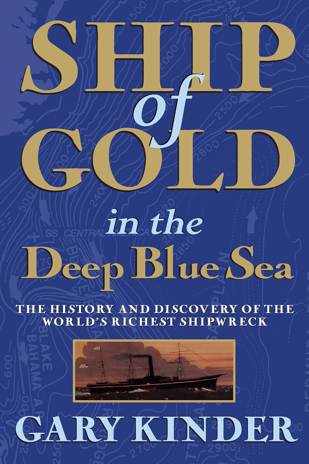 Ship of Gold in the Deep Blue Sea: The History and Discovery of the World's Richest Shipwreck