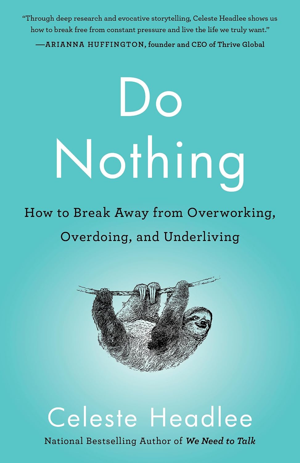 Do Nothing: How to Break Away from Overworking, Overdoing, and Underliving