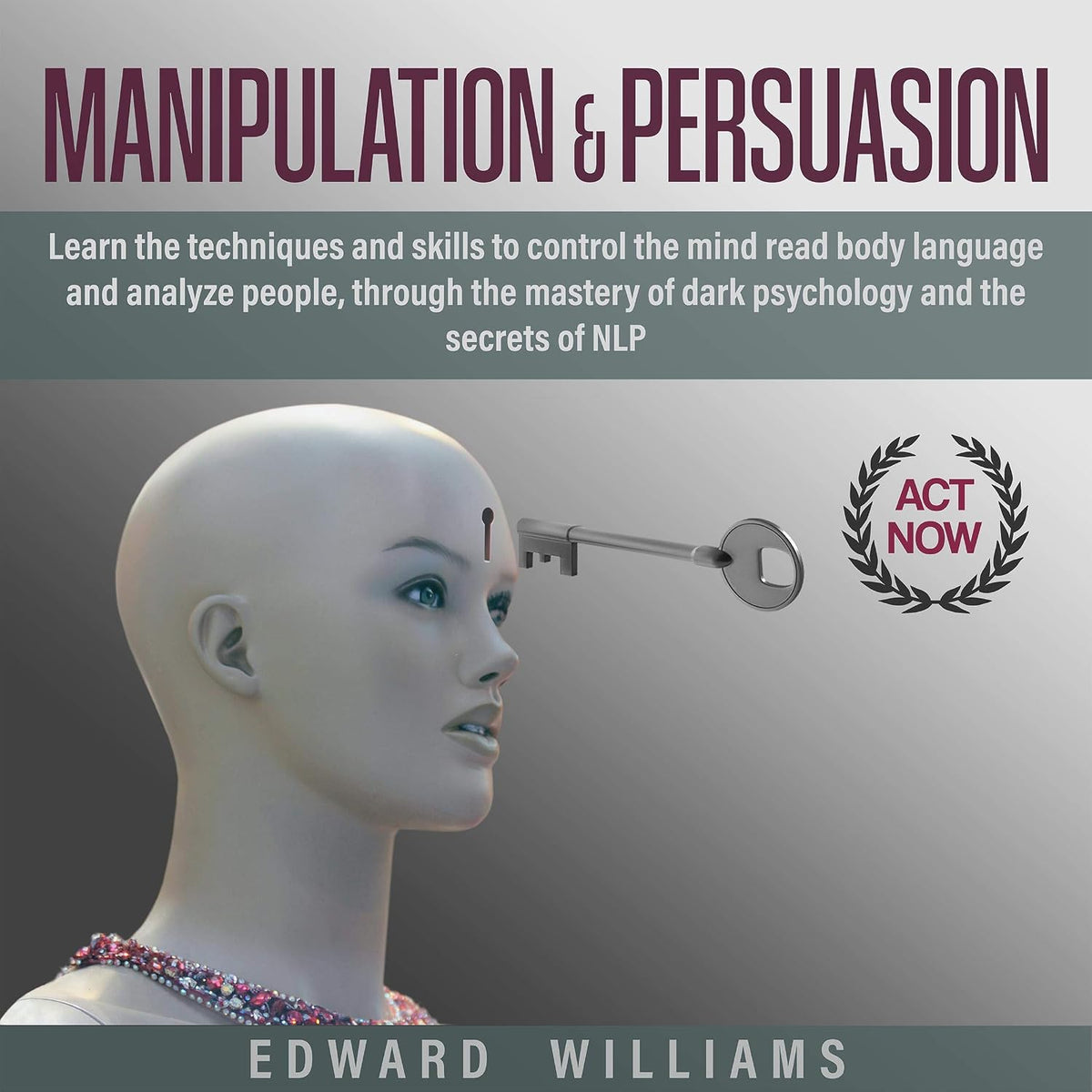 Manipulation and Persuasion: Mind Control, Book 1