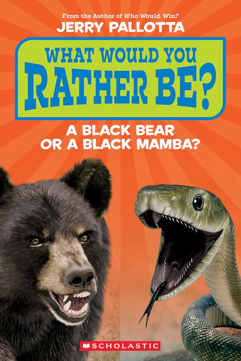 What Would You Rather Be? A Black Bear or a Black Mamba? (Scholastic Reader, Level 1)