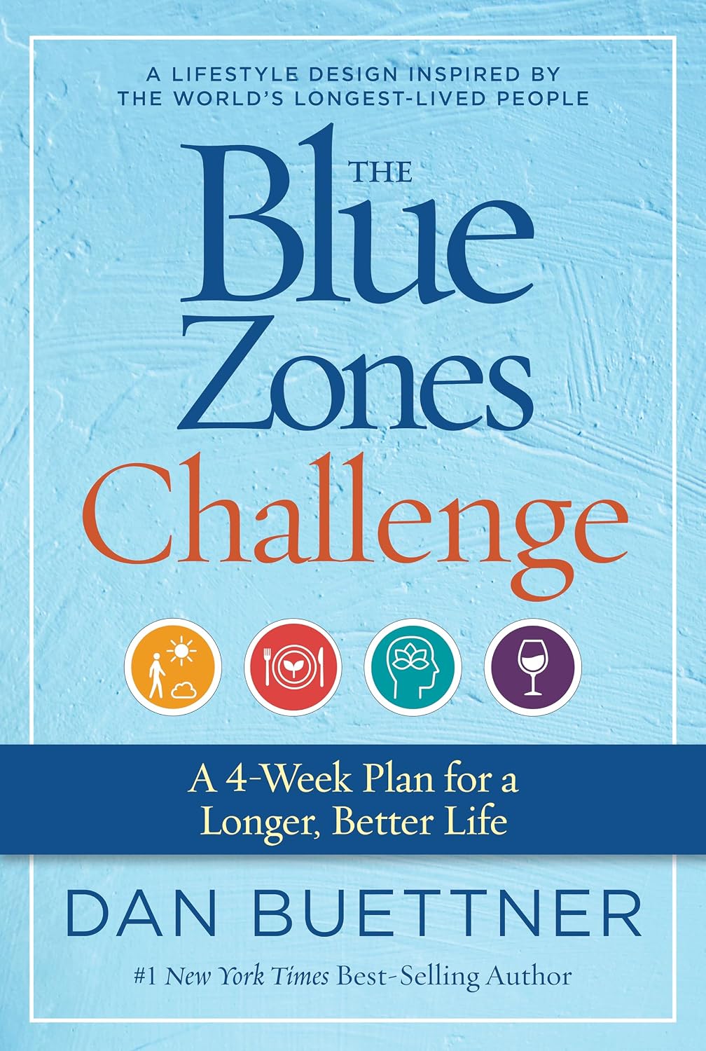 The Blue Zones Challenge: Four Weeks to a Healthier, Happier You