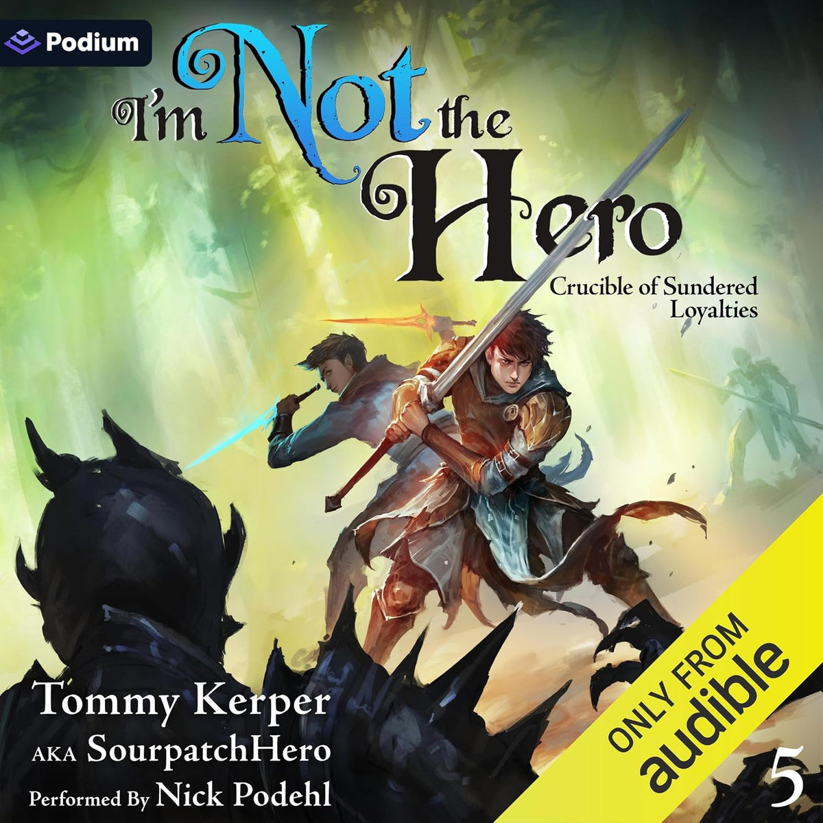 Crucible of Sundered Loyalties: An Isekai LitRPG: I'm Not the Hero, Book 5