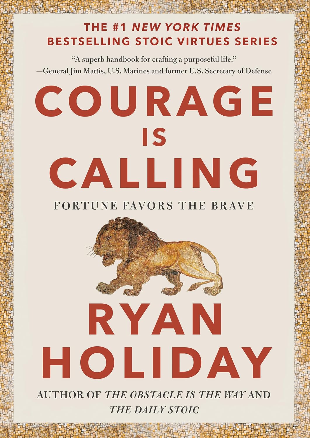 Courage Is Calling: Fortune Favors the Brave (The Stoic Virtues Series)