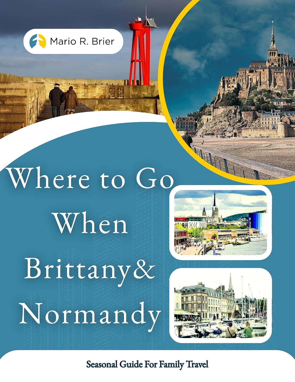 WHERE TO GO WHEN BRITTANY & NORMANDY: Seasonal Guide for Family Travel