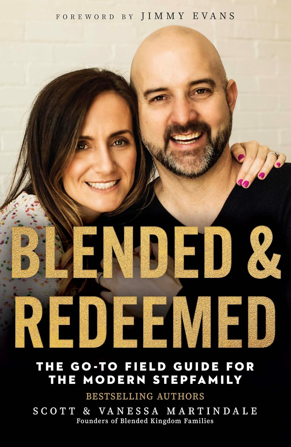 Blended and Redeemed: The Go-To Field Guide for the Modern Stepfamily