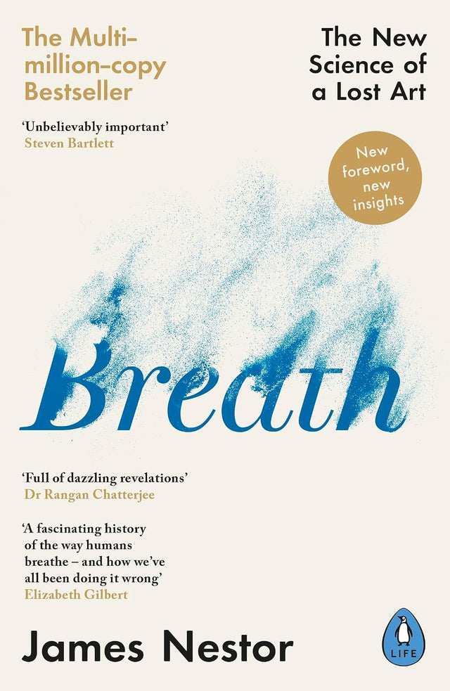 Breath: Improve your health and wellbeing by discovering the lost art of breathing