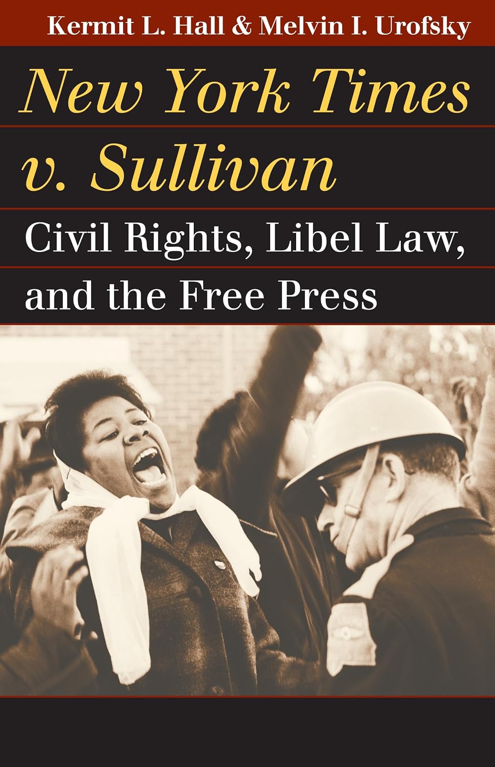 New York Times v. Sullivan: Civil Rights, Libel Law, and the Free Press (Landmark Law Cases and American Society)