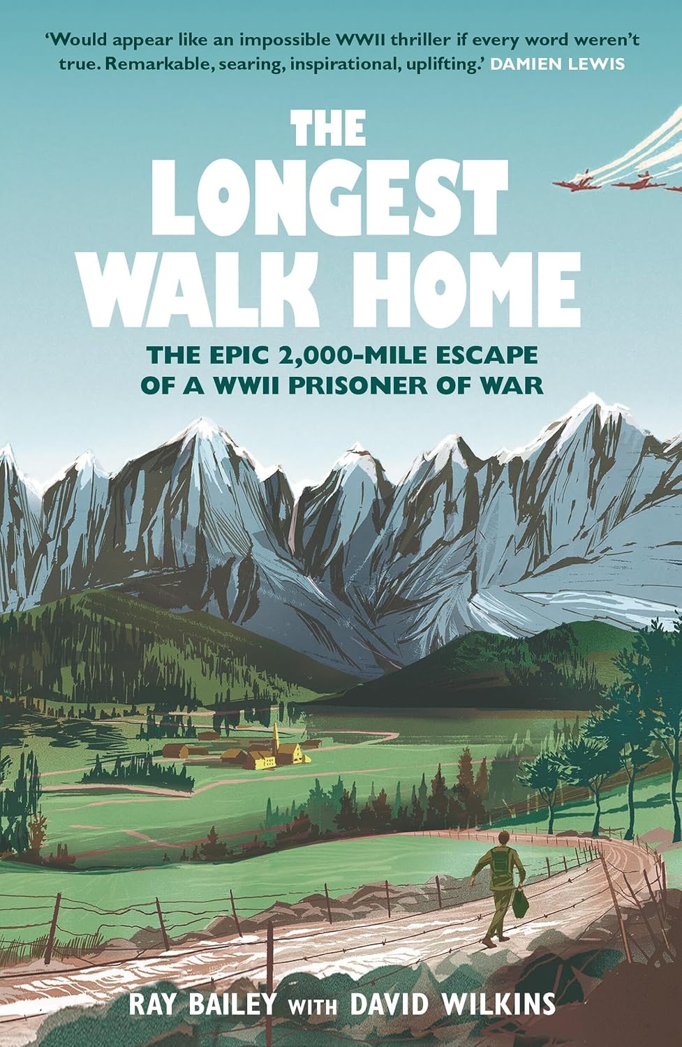 The Longest Walk Home: The Epic 2,000-Mile Escape of a WWII Prisoner of War