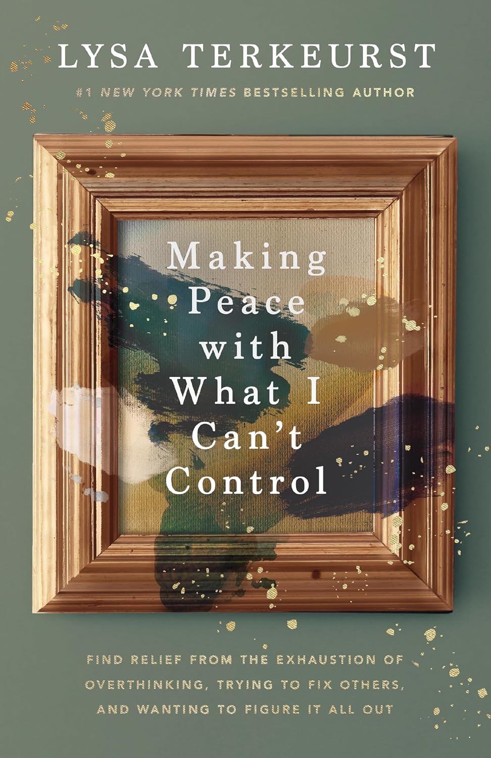 Making Peace with What I Can’t Control: Find Relief from the Exhaustion of Overthinking, Trying to Fix Others, and Wanting to Figure It All Out