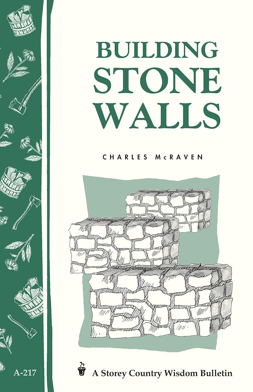 Building Stone Walls: Storey's Country Wisdom Bulletin A-217 (Storey Country Wisdom Bulletin)