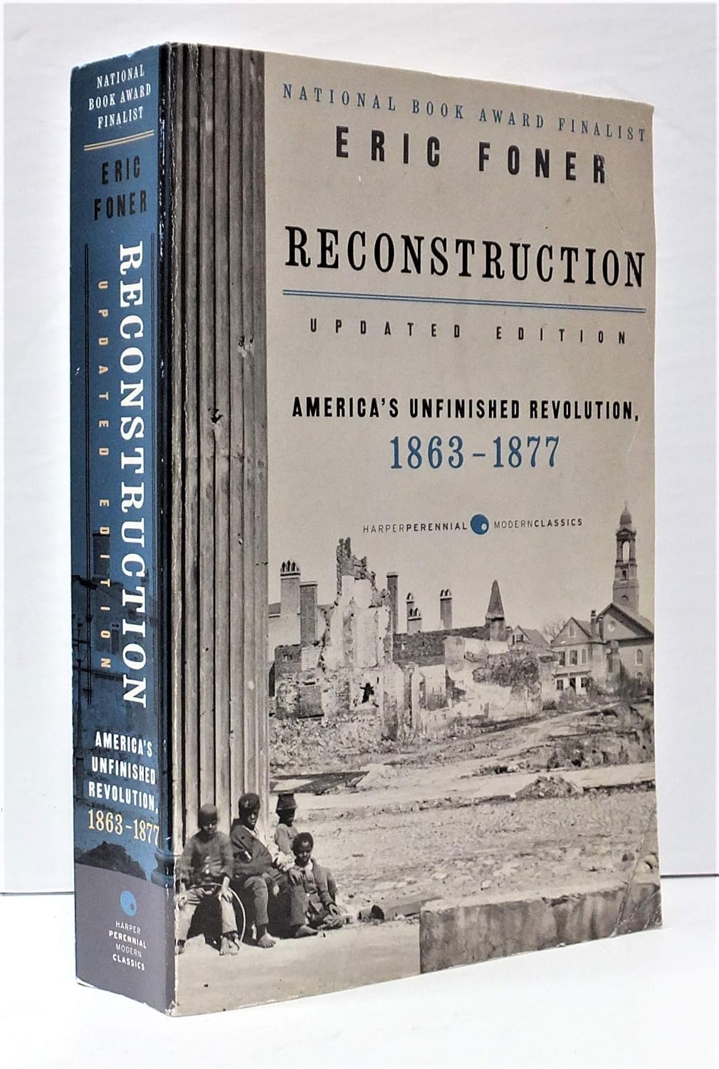 Reconstruction Updated Edition: America's Unfinished Revolution, 1863-1877 ― A Classic History Book on the End of Slavery (Harper Perennial Modern Classics)