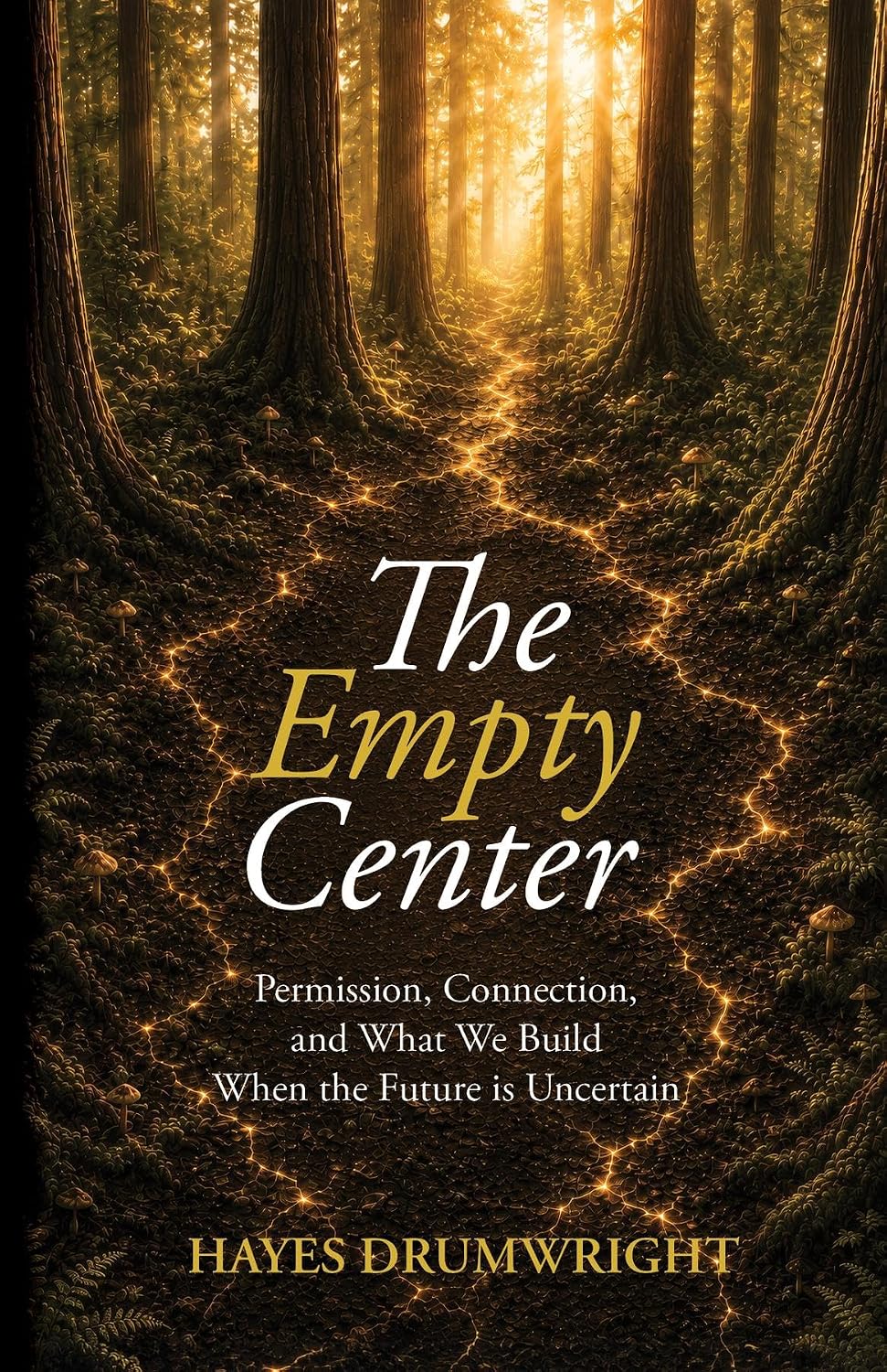 The Empty Center: Permission, Connection, and What We Build When the Future is Uncertain
