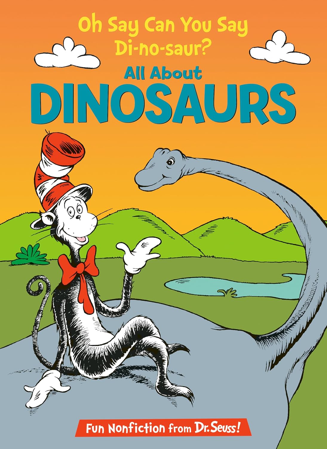 Oh Say Can You Say Di-no-saur? All About Dinosaurs (The Cat in the Hat's Learning Library)