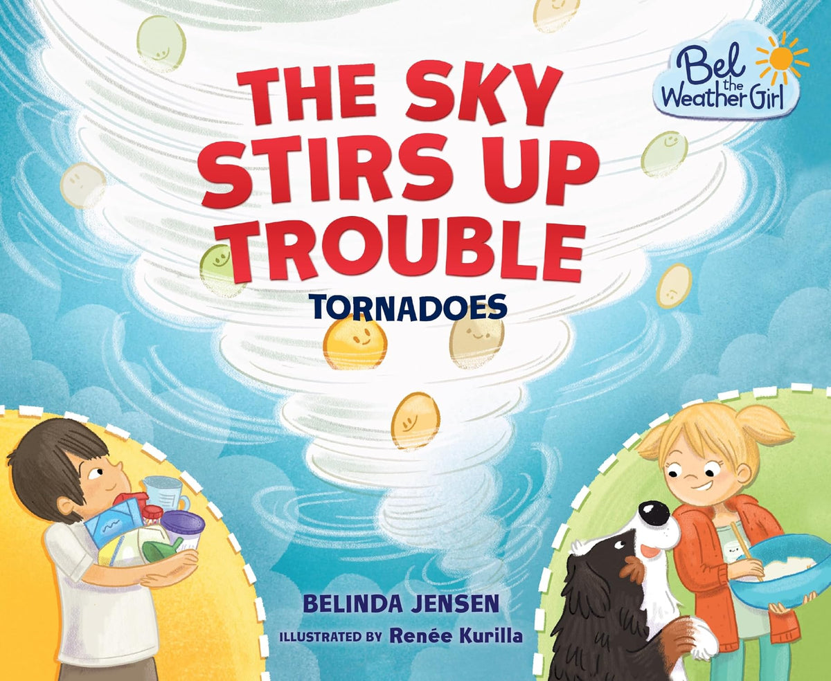 The Sky Stirs Up Trouble: Tornadoes (Bel the Weather Girl)