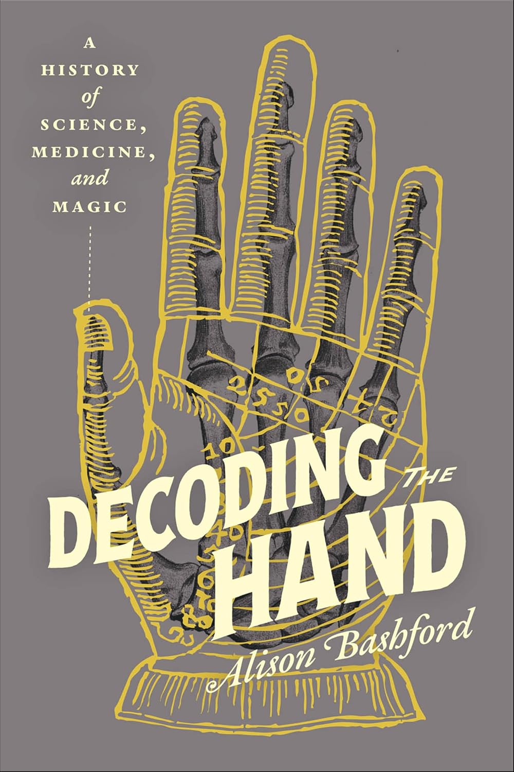 Decoding the Hand: A History of Science, Medicine, and Magic