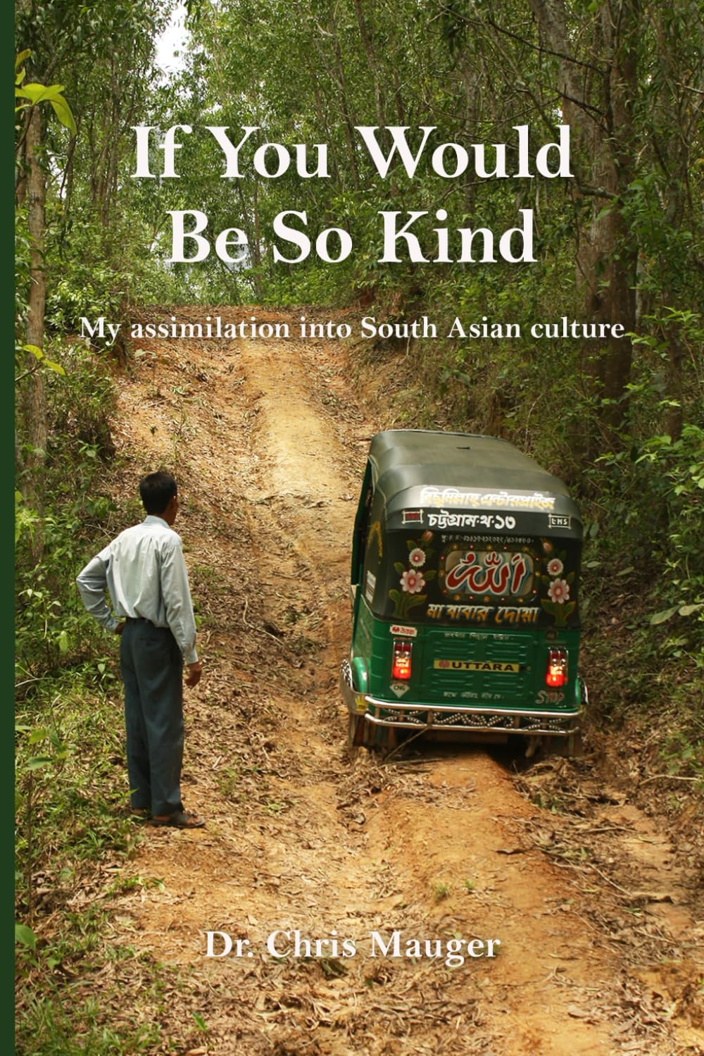 If You Would Be So Kind: My Assimilation into South Asian Culture