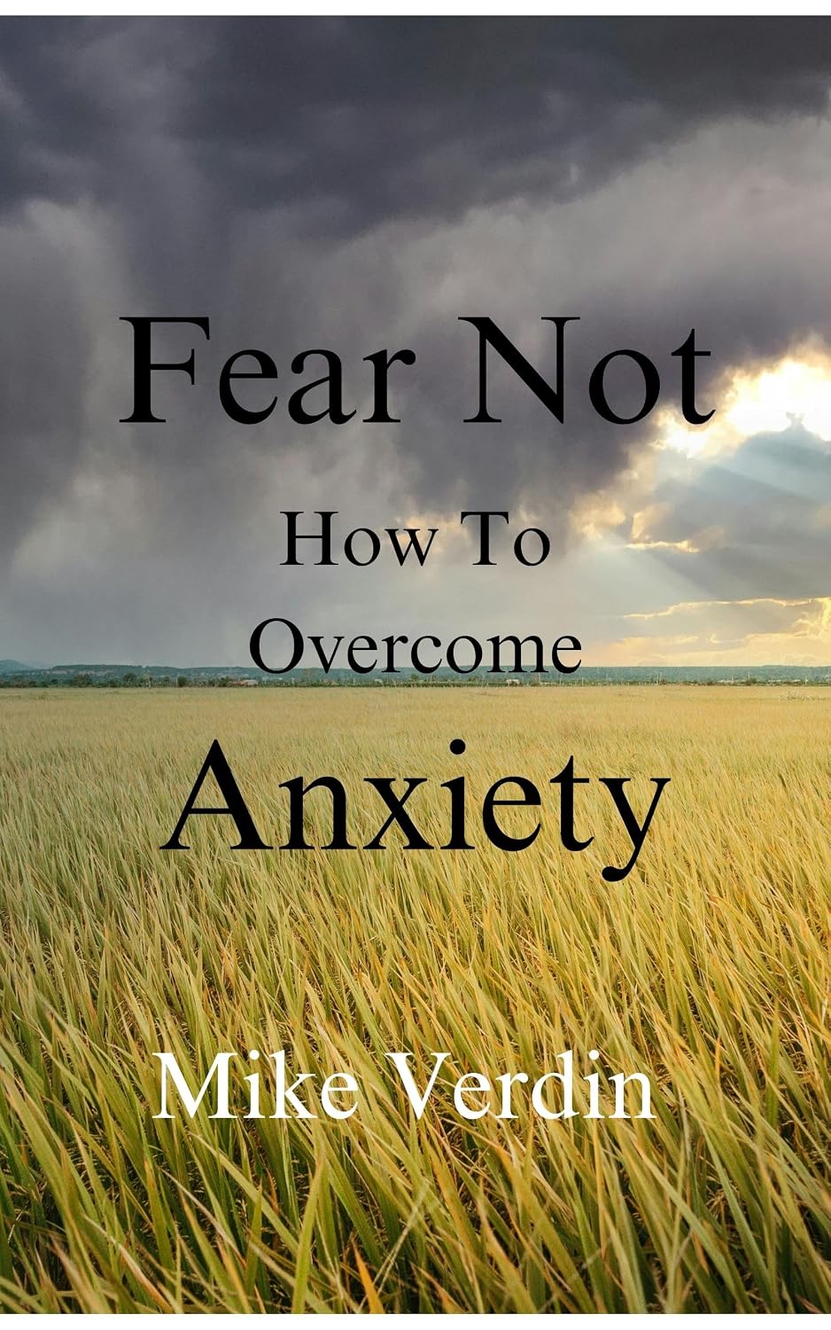 Fear Not: How To Overcome Anxiety