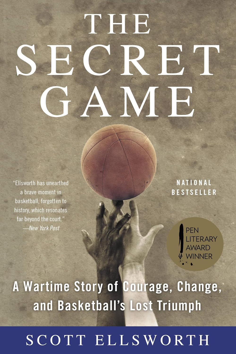 The Secret Game: A Wartime Story of Courage, Change, and Basketball's Lost Triumph