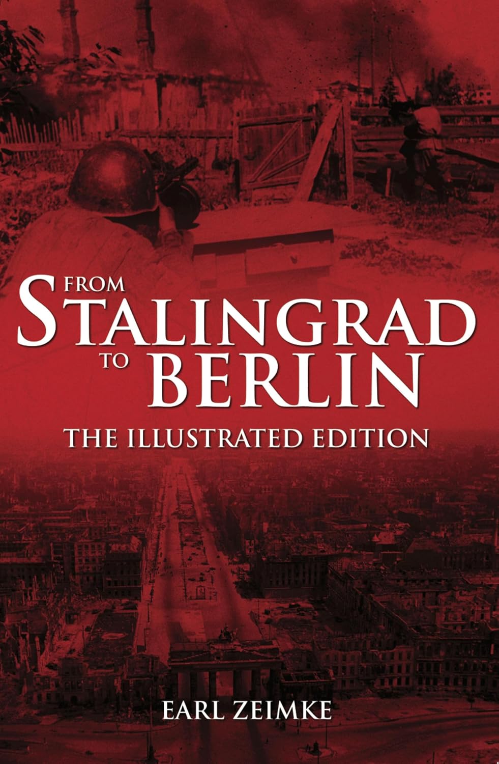From Stalingrad to Berlin: The Illustrated Edition