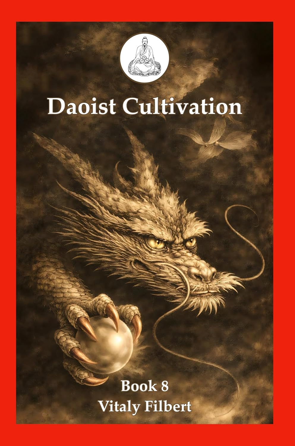 Daoist Cultivation, Book 8: Dao De Jing by Lao Zi : The Daoist Classic - Tao Te Ching