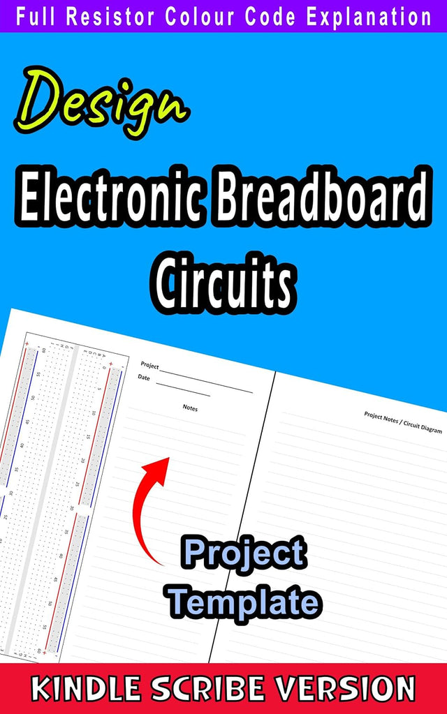 Design Electronic Breadboard Circuits: Electric Circuits Project Template for Beginners, STEM in Schools, Adult Hobbyists and Inventors (Kindle Scribe Only)