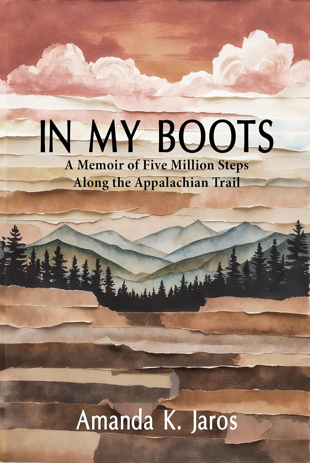In My Boots: A Memoir of Five Million Steps Along the Appalachian Trail
