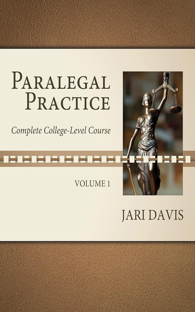 Paralegal Practice Volume 1: Complete College-Level Course (Paralegal Practice: Complete College-Level Course)