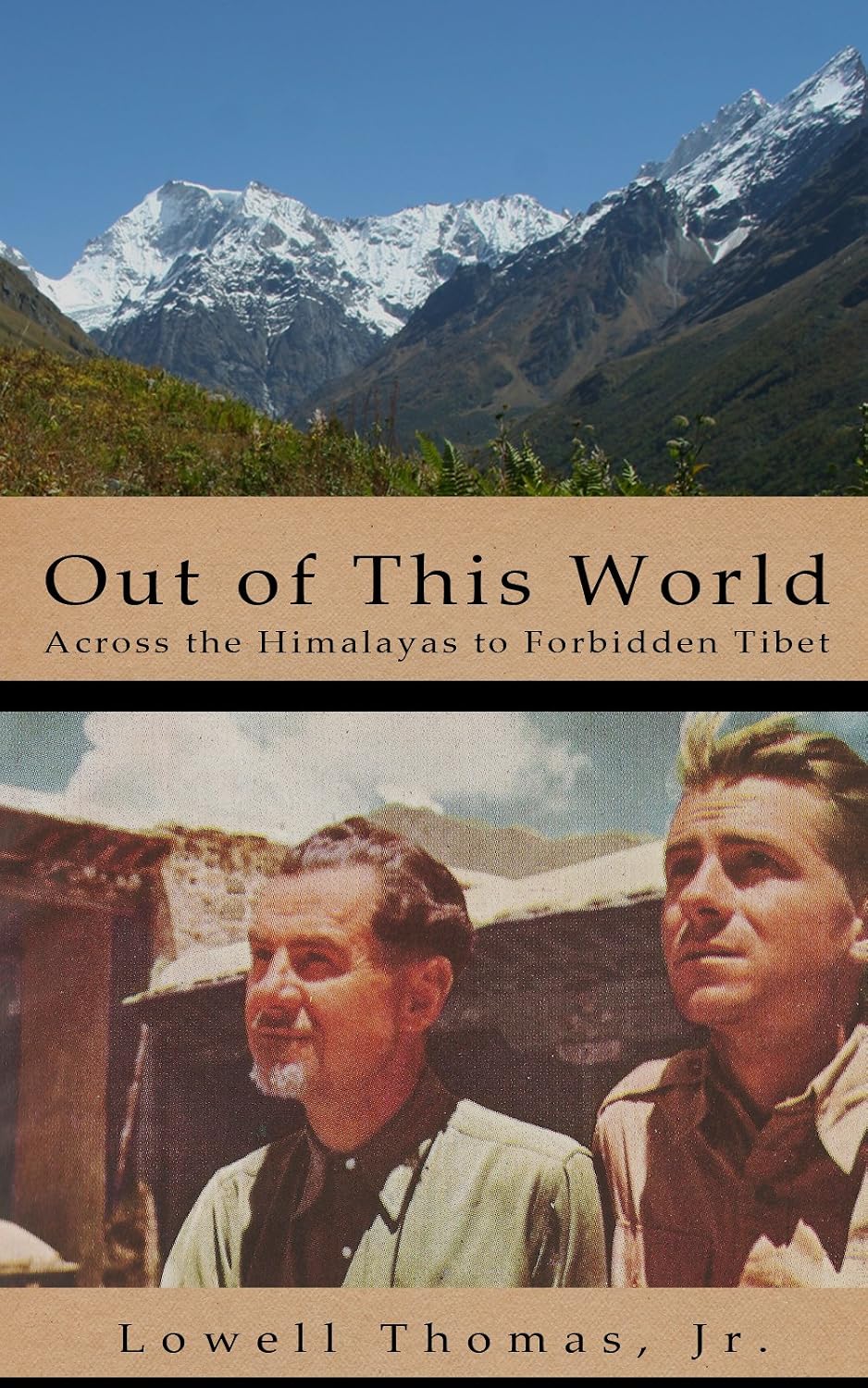 Out of This World: Across the Himalayas to Forbidden Tibet