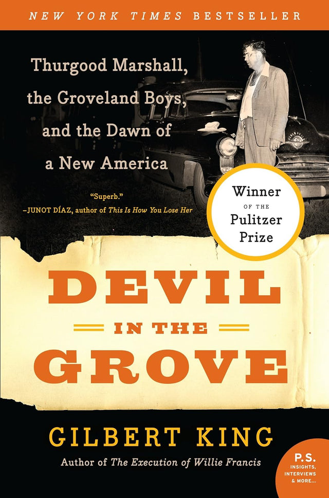 Devil in the Grove: Thurgood Marshall, the Groveland Boys, and the Dawn of a New America ― A Pulitzer Prize-Winning Civil Rights History (P.S.)