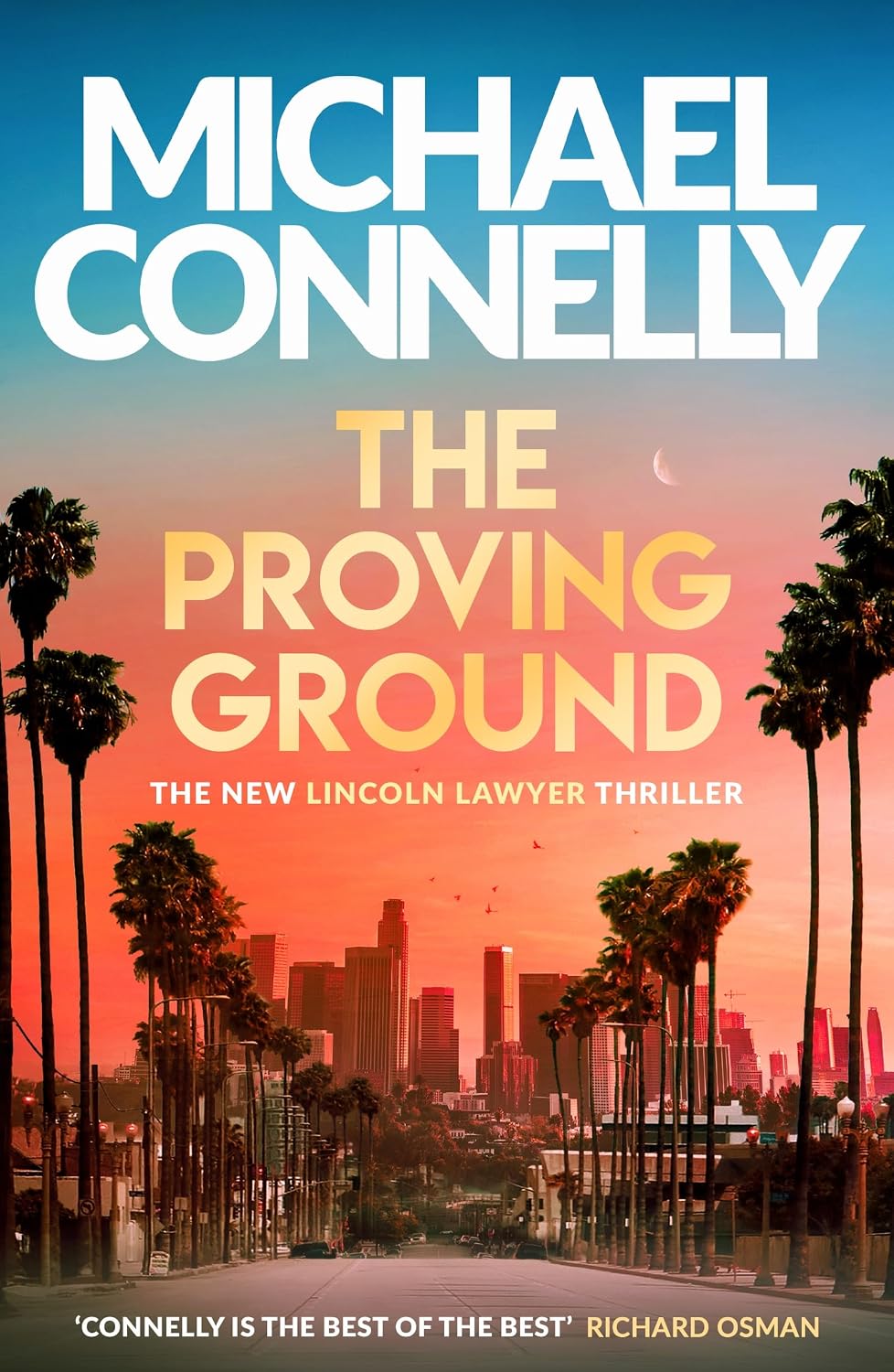 The Proving Ground: The Brand New Blockbuster Lincoln Lawyer Thriller (Mickey Haller Series)
