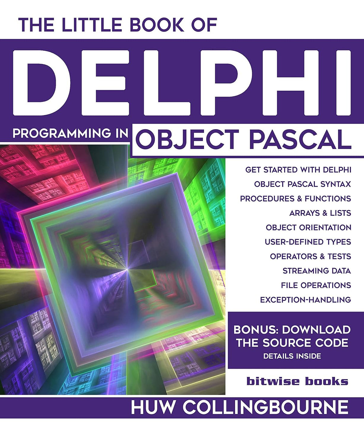 The Little Book Of Delphi Programming: Learn To Program with Object Pascal (Little Programming Books)
