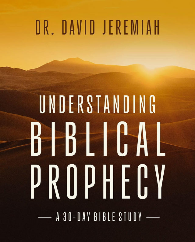 Understanding Biblical Prophecy: A 30-Day Bible Study