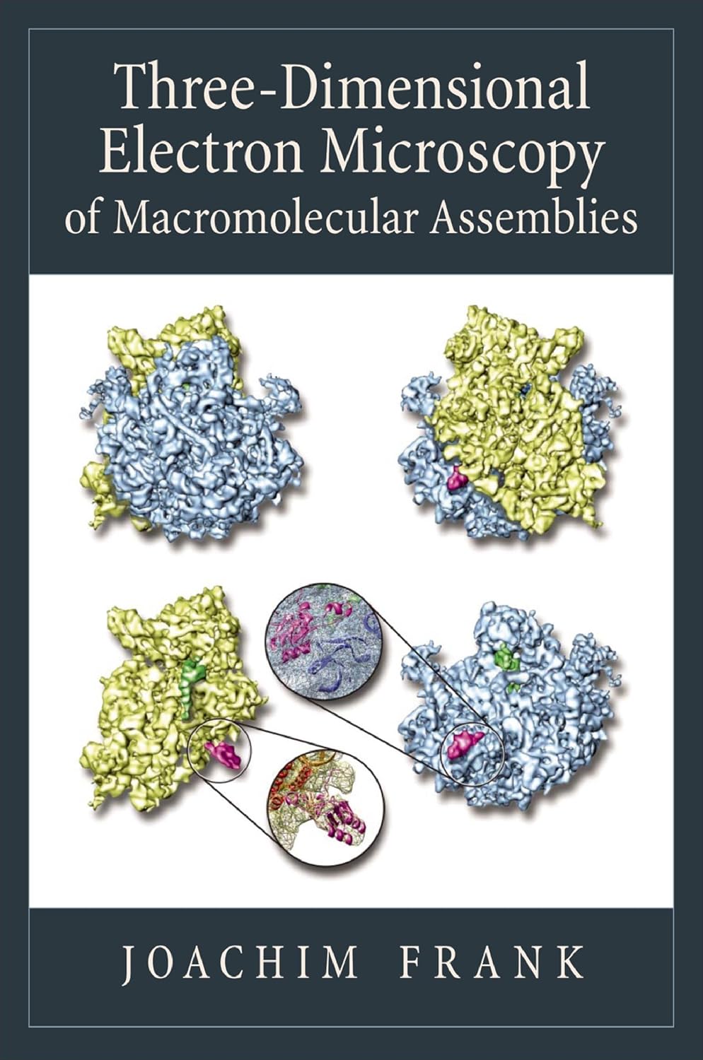 Three-Dimensional Electron Microscopy of Macromolecular Assemblies: Visualization of Biological Molecules in Their Native State