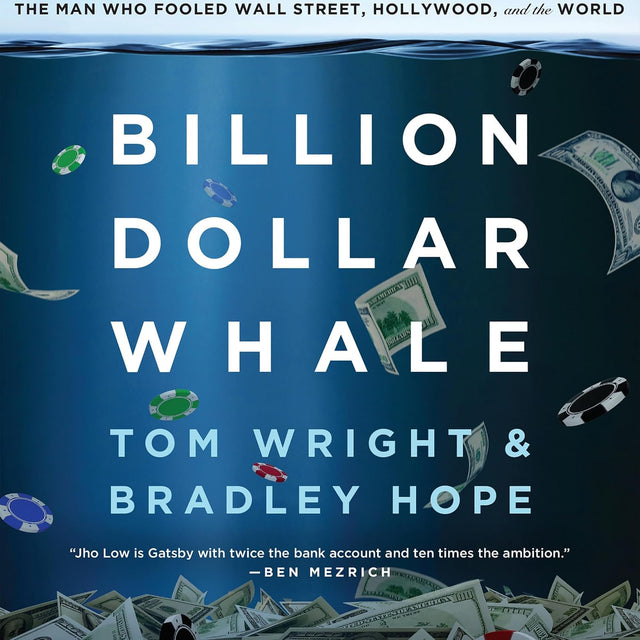 Billion Dollar Whale: The Man Who Fooled Wall Street, Hollywood, and the World