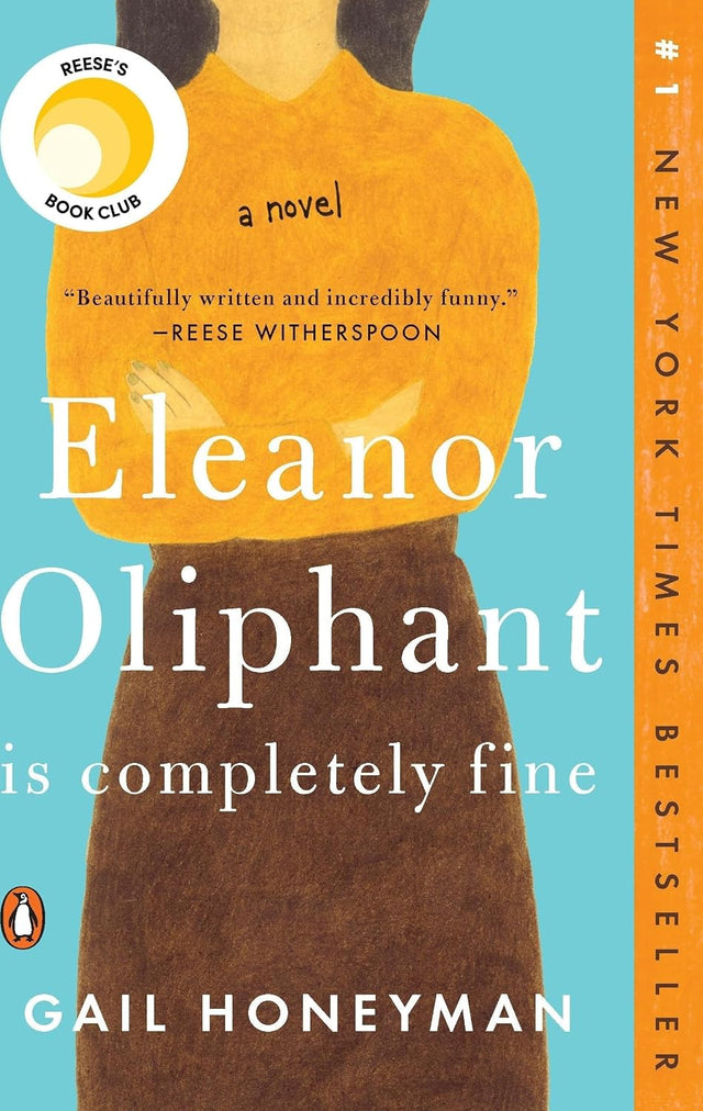 Eleanor Oliphant Is Completely Fine: Reese's Book Club: A Novel