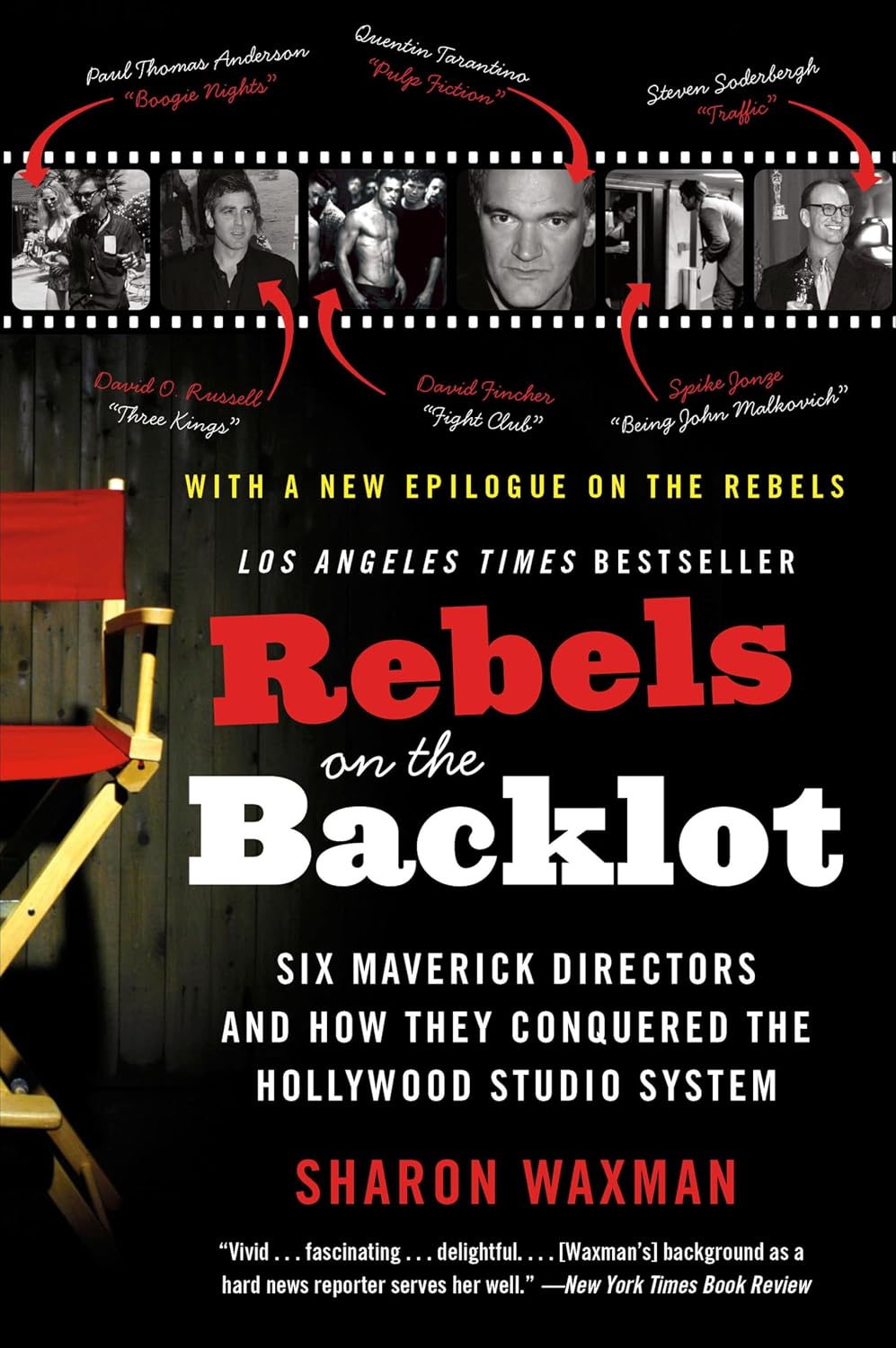 Rebels on the Backlot: Six Maverick Directors and How They Conquered the Hollywood Studio System (P.S.)