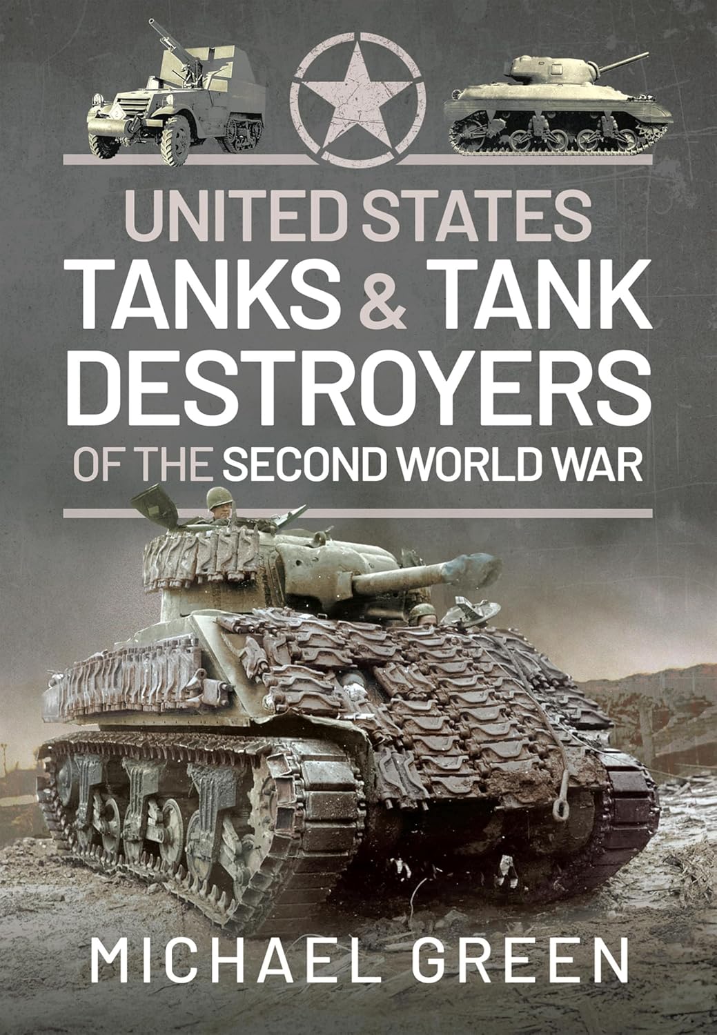 United States Tanks & Tank Destroyers of the Second World War