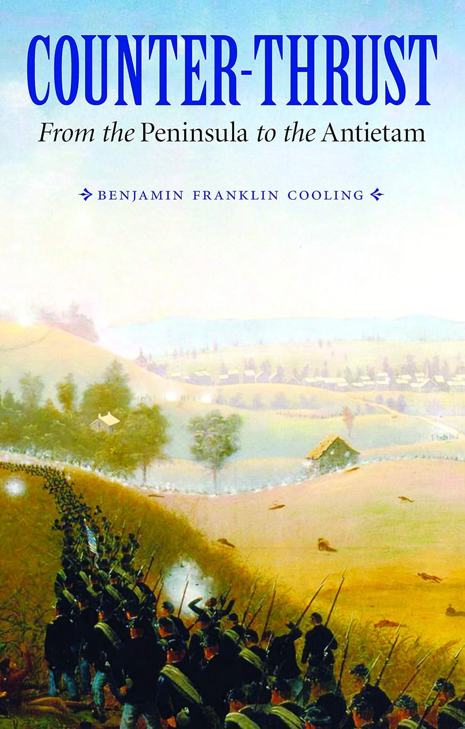 Counter-Thrust: From the Peninsula to the Antietam (Great Campaigns of the Civil War)