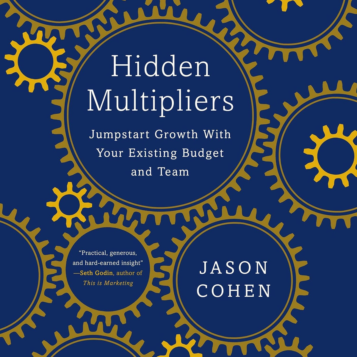 Hidden Multipliers: Jumpstart Growth with Your Existing Budget and Team