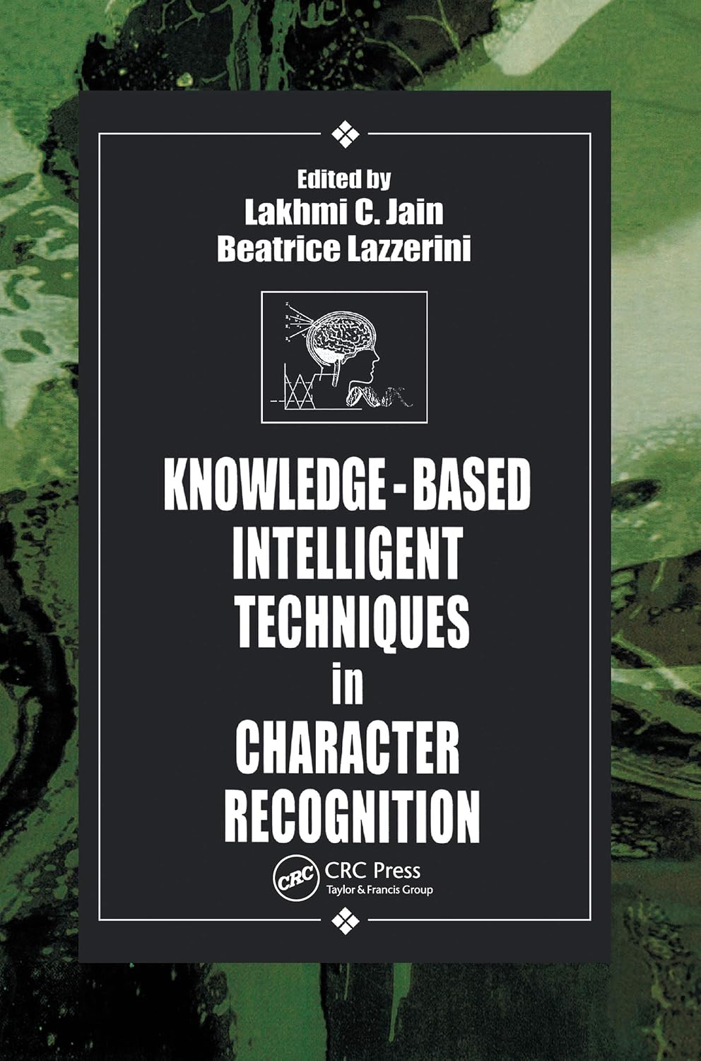 Knowledge-Based Intelligent Techniques in Character Recognition (International Series on Computational Intelligence Book 9)