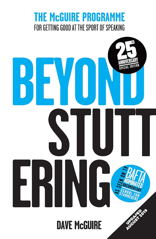 Beyond Stuttering: The McGuire Programme - for getting good at the sport of speaking!