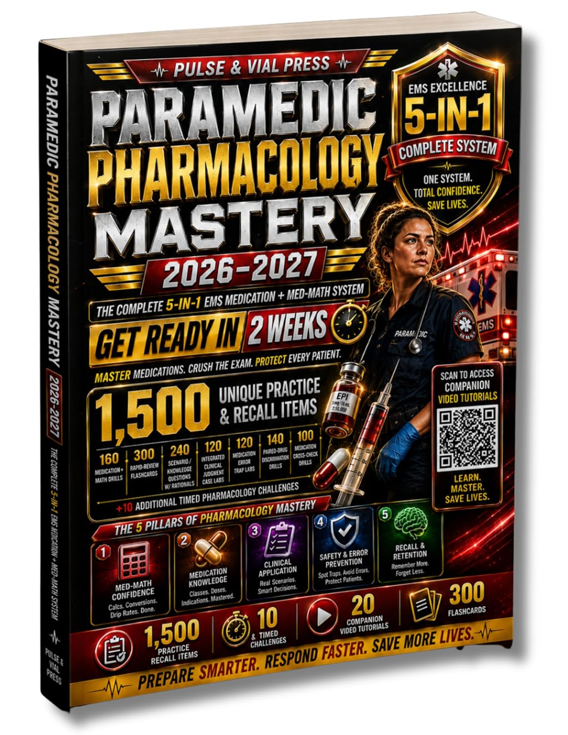 Paramedic Pharmacology Mastery 2026–2027: Get Ready in 2 Weeks: Complete 5-in-1 EMS Medication & Med-Math System with 1,500 Practice & Recall Items, 300 Flashcards, 10 Timed Challenges & 20 Videos