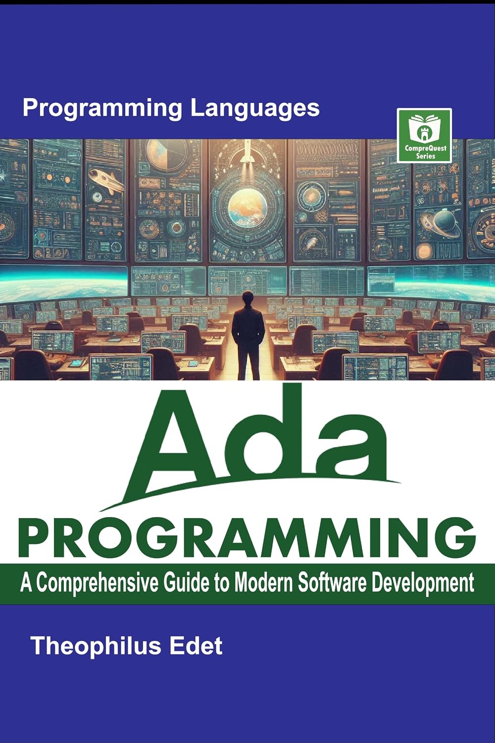 Ada Programming: A Comprehensive Guide to Modern Software Development (Mastering Programming Languages Series)
