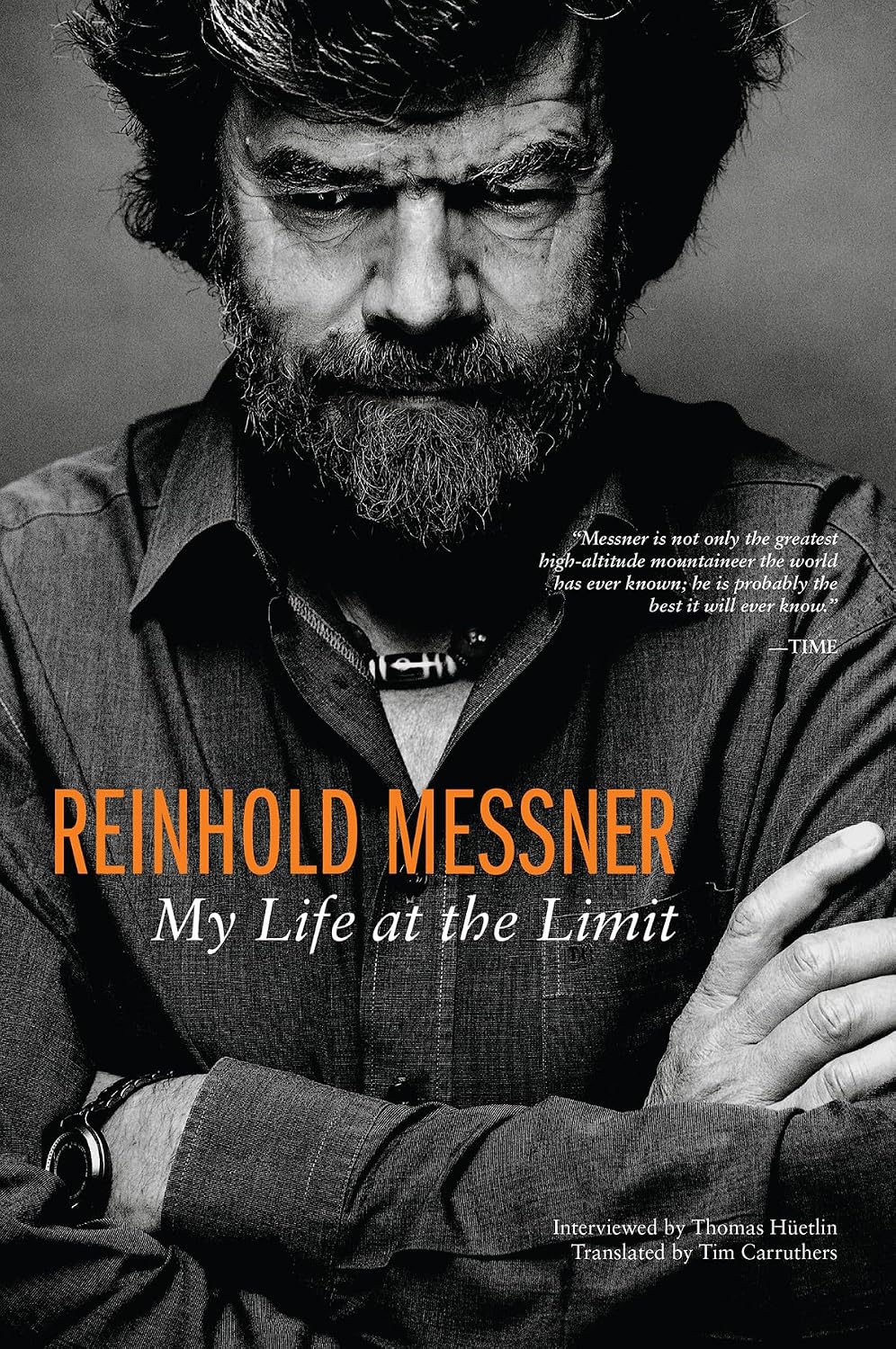 Reinhold Messner: My Life At The Limit (Legends and Lore)