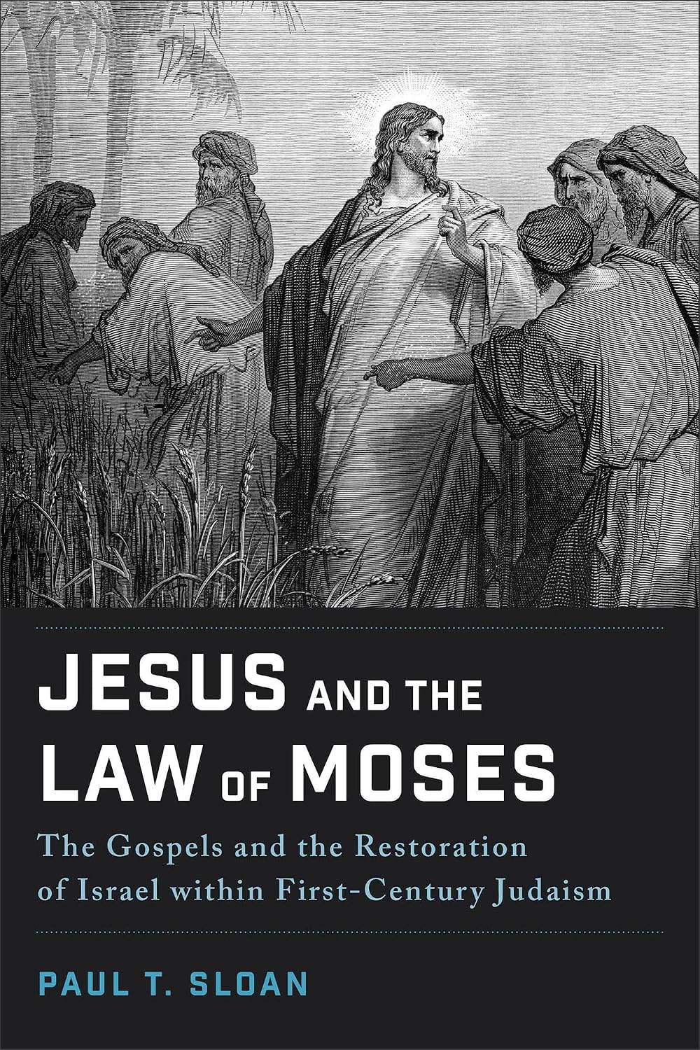 Jesus and the Law of Moses: The Gospels and the Restoration of Israel within First-Century Judaism