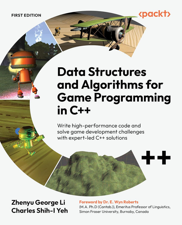 Data Structures and Algorithms for Game Programming in C++: Write high-performance code and solve game development challenges with expert-led C++ solutions