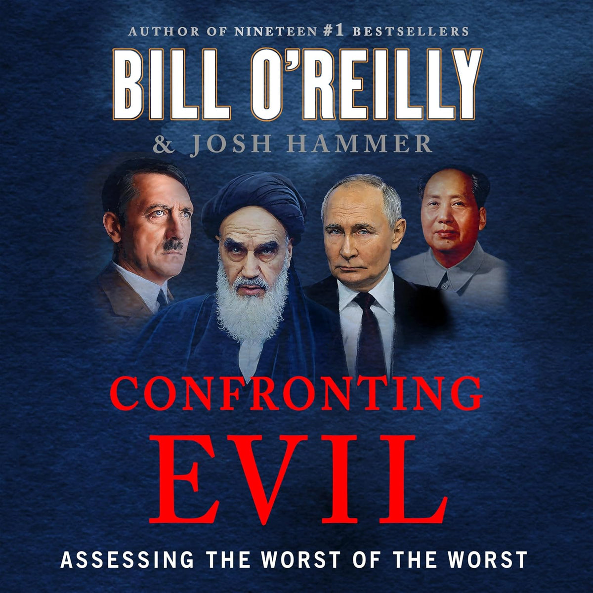 Confronting Evil: Assessing the Worst of the Worst (Bill O'Reilly's Confronting Series)
