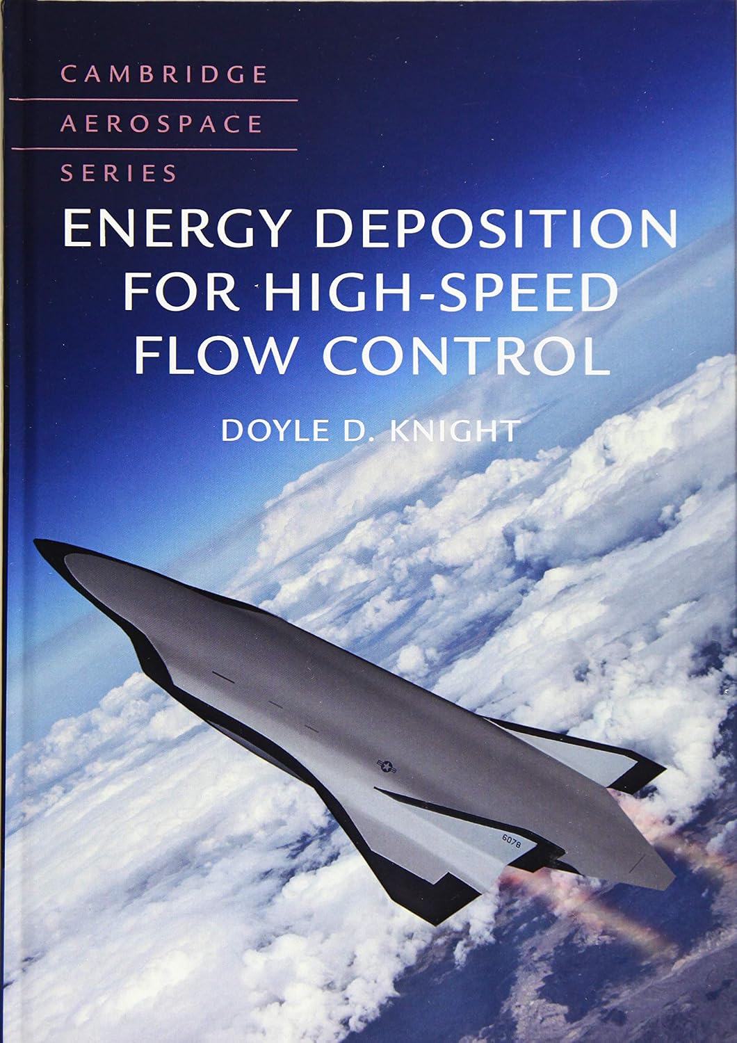 Energy Deposition for High-Speed Flow Control (Cambridge Aerospace Series, Series Number 47)